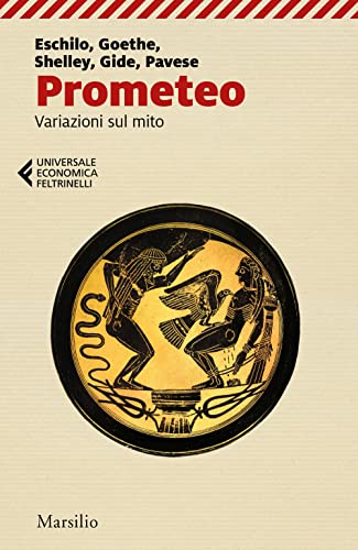 Prometeo. Variazioni sul mito (Universale economica Feltrinelli)