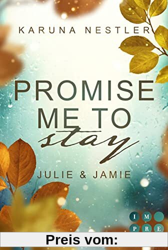 Promise Me to Stay. Julie & Jamie: Tiefgehende New Adult College Romance in Schottland