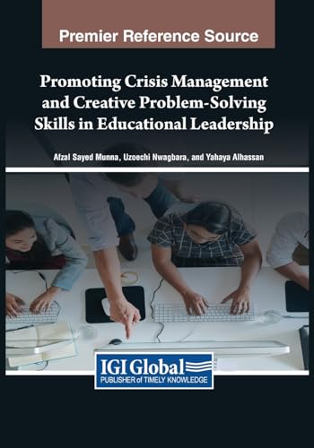 Promoting Crisis Management and Creative Problem-Solving Skills in Educational Leadership von IGI Global
