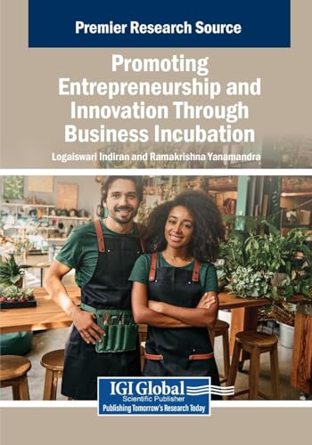 Promoting Entrepreneurship and Innovation Through Business Incubation (Advances in Business Strategy and Competitive Advantage) von IGI Global