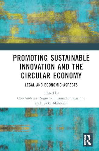Promoting Sustainable Innovation and the Circular Economy: Legal and Economic Aspects