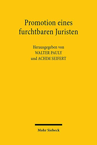 Promotion eines furchtbaren Juristen: Roland Freisler und die Juristische Fakultät der Universität Jena von Mohr Siebeck GmbH & Co. K