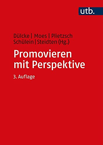 Promovieren mit Perspektive: Das GEW-Handbuch zur Promotion von UTB GmbH