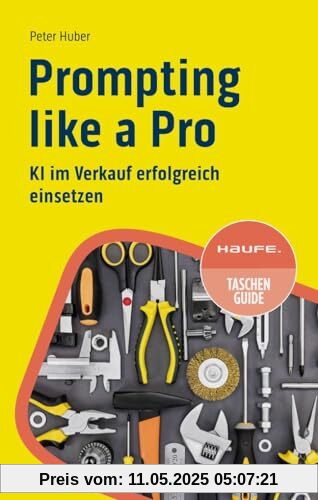 Prompting like a Pro: KI im Verkauf erfolgreich einsetzen (Haufe TaschenGuide)