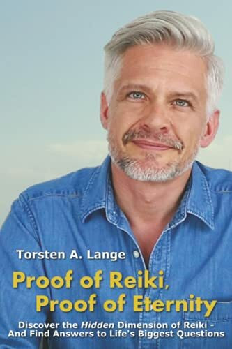 Proof of Reiki, Proof of Eternity: Discover the Hidden Dimension of Reiki - And Find Answers t... Proof of Reiki, Proof of Eternity: Discover the Hidden Dimension of Reiki - And Find Answers t...