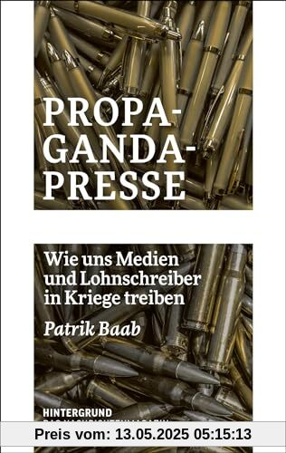 Propaganda-Presse: Wie uns Medien und Lohnschreiber in Kriege treiben (WISSEN KOMPAKT)