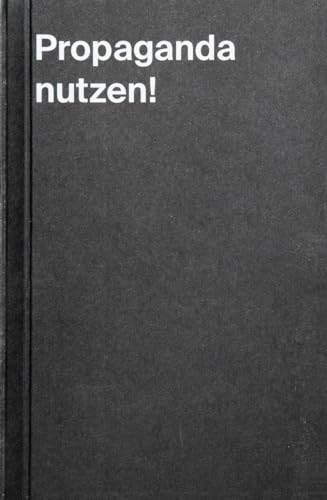 Propaganda nutzen! von Verlag Kettler