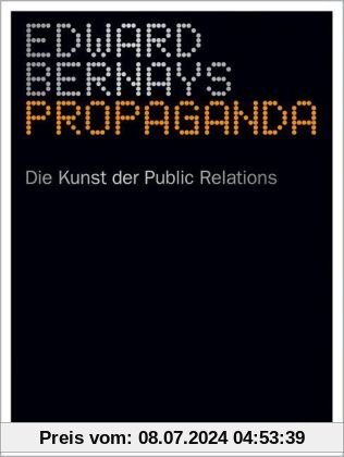 Propaganda: Die Kunst der Public Relations