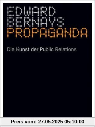 Propaganda: Die Kunst der Public Relations