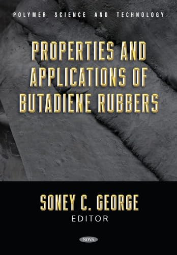 Properties and Applications of Butadiene Rubbers (Polymer Science and Technology) von Nova
