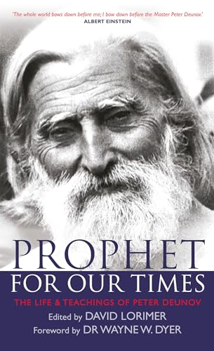 Prophet for Our Times: The Life & Teachings of Peter Deunov: The Life & Teachings of Peter Deunov Prophet for Our Times: The Life & Teachings of Peter Deunov: The Life & Teachings of Peter Deunov
