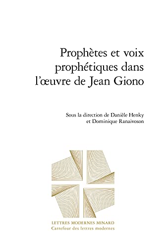 Prophetes Et Voix Prophetiques Dans l'Oeuvre de Jean Giono