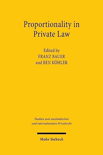 Proportionality in Private Law (Studien zum ausländischen und internationalen Privatrecht, Band 500)