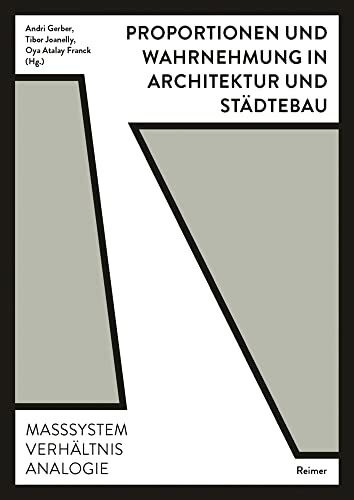 Proportionen und Wahrnehmung in Architektur und St�dtebau: Ma�system, Verh�ltnis, Analogie