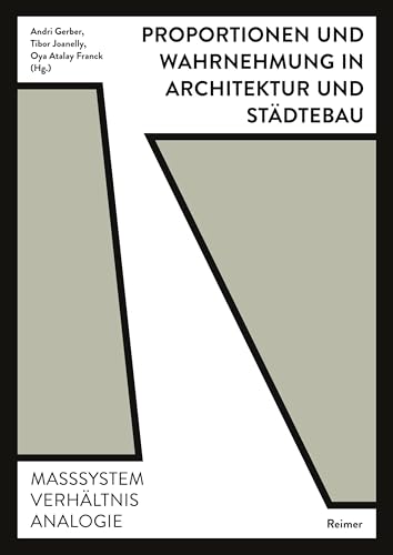 Proportionen und Wahrnehmung in Architektur und Städtebau: Maßsystem, Verhältnis, Analogie