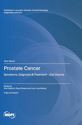 Prostate Cancer: Symptoms, Diagnosis & Treatment - 2nd Volume von MDPI AG
