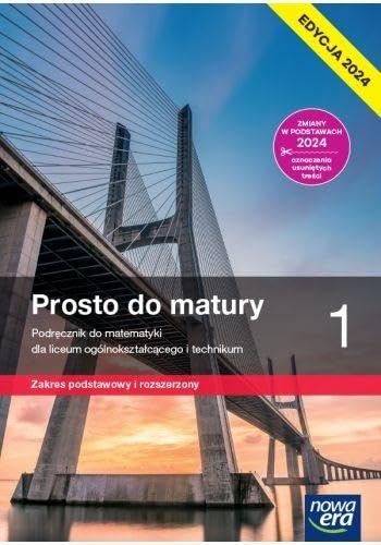 Prosto do matury 1 Podręcznik Zakres podstawowy i rozszerzony Edycja 2024: Liceum technikum von Nowa Era