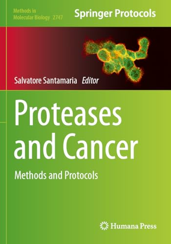 Proteases and Cancer: Methods and Protocols (Methods in Molecular Biology, Band 2747) von Humana