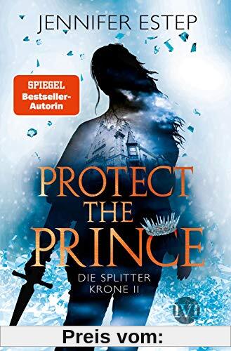 Protect the Prince (Die Splitterkrone 2): Die Splitterkrone 2