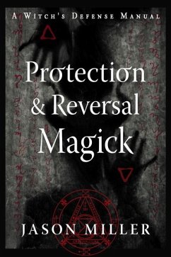 Protection & Reversal Magick (Revised and Updated Edition) von Red Wheel/Weiser