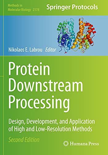 Protein Downstream Processing: Design, Development, and Application of High and Low-Resolution Methods (Methods in Molecular Biology, 2178, Band 2178) von Humana