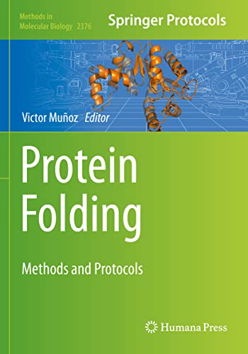 Protein Folding: Methods and Protocols (Methods in Molecular Biology, Band 2376) von Humana