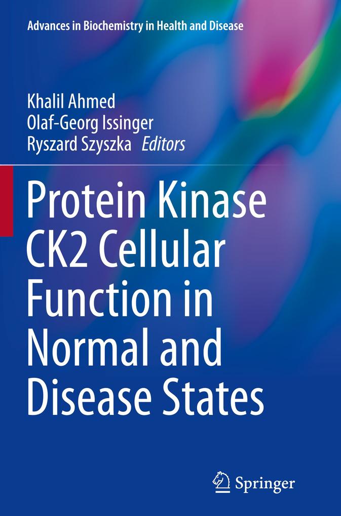 Protein Kinase CK2 Cellular Function in Normal and Disease States von Springer International Publishing