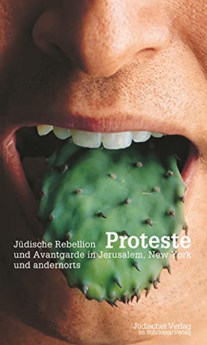 Proteste. Jüdische Rebellion in Jerusalem, New York und andernorts: Jüdischer Almanach