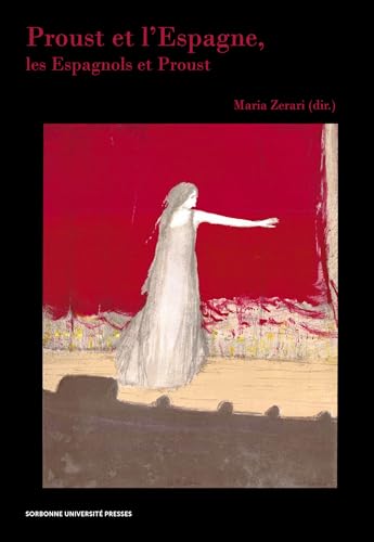 Proust et l'Espagne, les Espagnols et Proust Proust et l'Espagne, les Espagnols et Proust von SUP