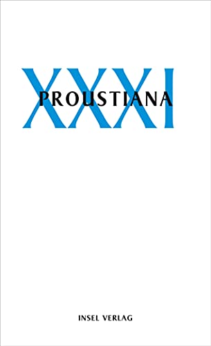 Proustiana XXXI: Mitteilungsblatt der Marcel Proust Gesellschaft