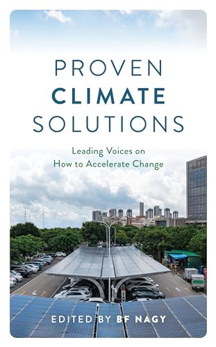 Proven Climate Solutions: Leading Voices on How to Accelerate Change von Rowman & Littlefield Publishers