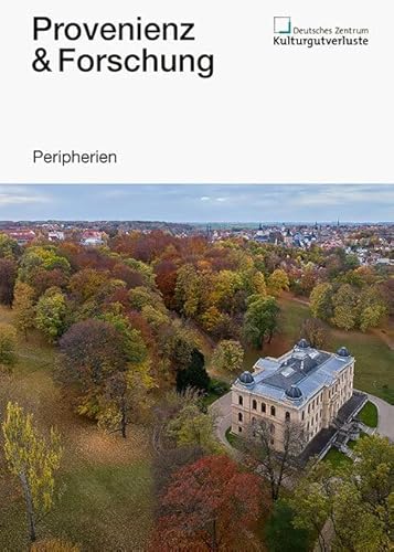 Provenienz & Forschung 2022: Peripherien