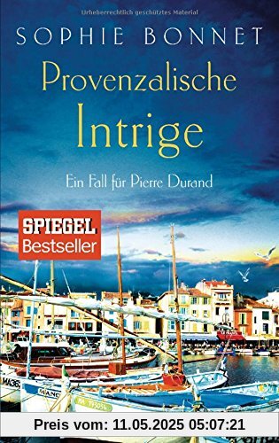 Provenzalische Intrige: Ein Fall für Pierre Durand (Die Pierre Durand Bände, Band 3)