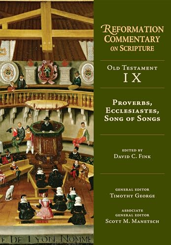 Proverbs, Ecclesiastes, Song of Songs (Reformation Commentary on Scripture: Old Testament, 9) von IVP Academic