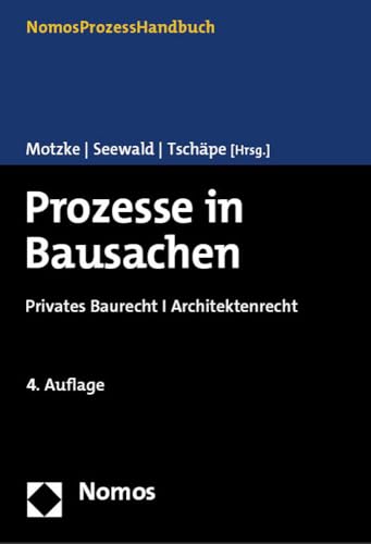 Prozesse in Bausachen: Privates Baurecht I Architektenrecht von Nomos