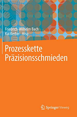 Prozesskette Präzisionsschmieden