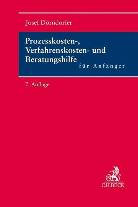 Prozesskosten-, Verfahrenskosten- und Beratungshilfe für Anfänger Prozesskosten-, Verfahrenskosten- und Beratungshilfe für Anfänger