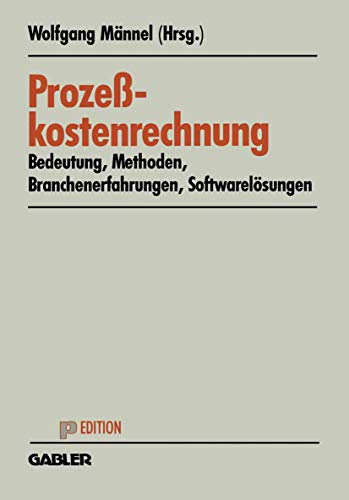 Prozeßkostenrechnung: Bedeutung — Methoden — Branchenerfahrungen — Softwarelösungen (krp-Sonderhefte)
