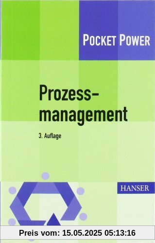 Prozessmanagement: Anleitung zur ständigen Prozessverbesserung Prozessmanagement: Anleitung zur ständigen Prozessverbesserung