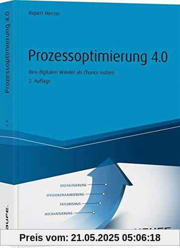 Prozessoptimierung 4.0: Den digitalen Wandel als Chance nutzen (Haufe Fachbuch)
