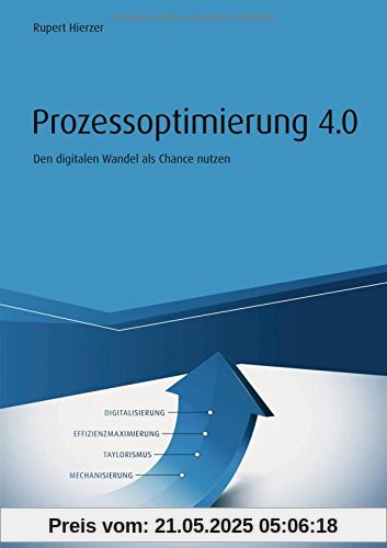 Prozessoptimierung 4.0: Den digitalen Wandel als Chance nutzen (Haufe Fachbuch)