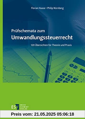 Prüfschemata zum Umwandlungssteuerrecht: 120 Übersichten für Theorie und Praxis