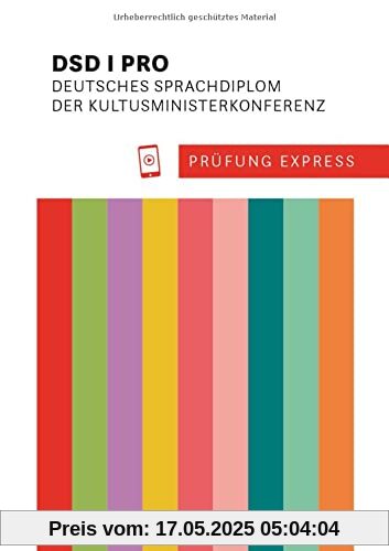 Prüfung Express - DSD I PRO: Deutsches Sprachdiplom der Kultusministerkonferenz.Deutsch als Fremdsprache / Übungsbuch mit Audios Online