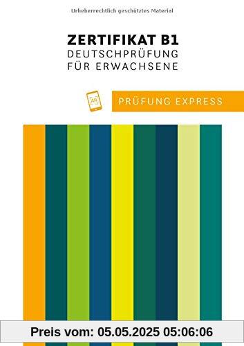 Prüfung Express – Zertifikat B1, Deutschprüfung für Erwachsene: Deutsch als Fremdsprache / Übungsbuch mit Audios online Prüfung Express – Zertifikat B1, Deutschprüfung für Erwachsene: Deutsch als Fremdsprache / Übungsbuch mit Audios online
