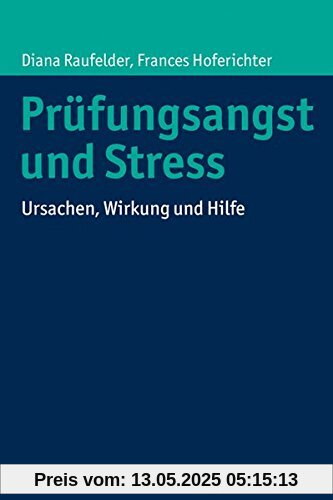 Prüfungsangst und Stress: Ursachen, Wirkung und Hilfe
