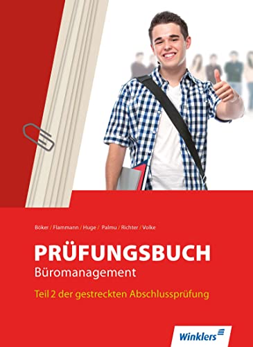 Prüfungsbuch Büromanagement: Teil 2 der gestreckten Abschlussprüfung Schulbuch: Teil 2 der gestreckten Abschlussprüfung: Schülerband von Winklers Verlag