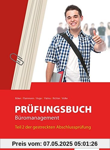 Prüfungsbuch Büromanagement: Teil 2 der gestreckten Abschlussprüfung: Schülerband Prüfungsbuch Büromanagement: Teil 2 der gestreckten Abschlussprüfung: Schülerband