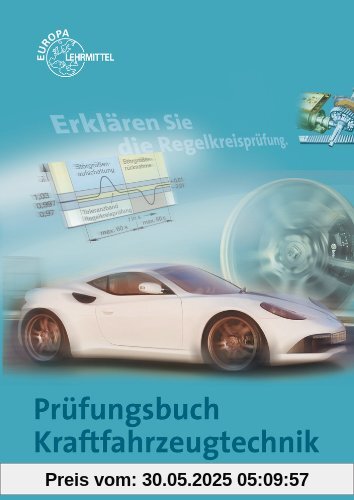 Prüfungsbuch Kraftfahrzeugtechnik: Frage, Antwort Prüfungsbuch Kraftfahrzeugtechnik: Frage, Antwort