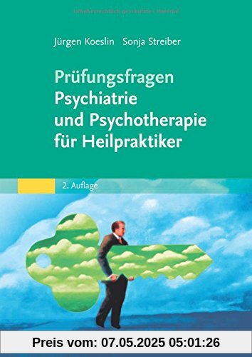 Prüfungsfragen Psychiatrie und Psychotherapie für Heilpraktiker