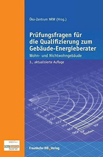 Prüfungsfragen für die Qualifizierung zum Gebäude-Energieberater: Wohn- und Nichtwohngebäude. Prüfungsfragen für die Qualifizierung zum Gebäude-Energieberater: Wohn- und Nichtwohngebäude.